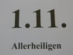 Allerheiligen 01.11. -- Geschlossen